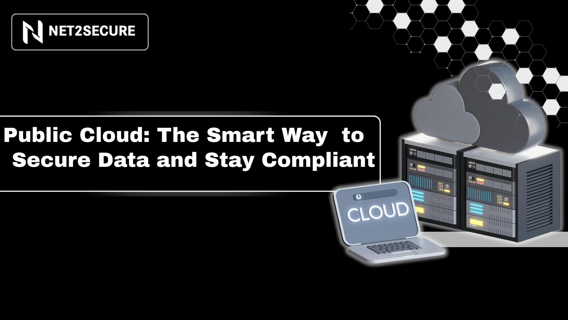 Public Cloud: The Smart Way to Secure Data and Stay Compliant