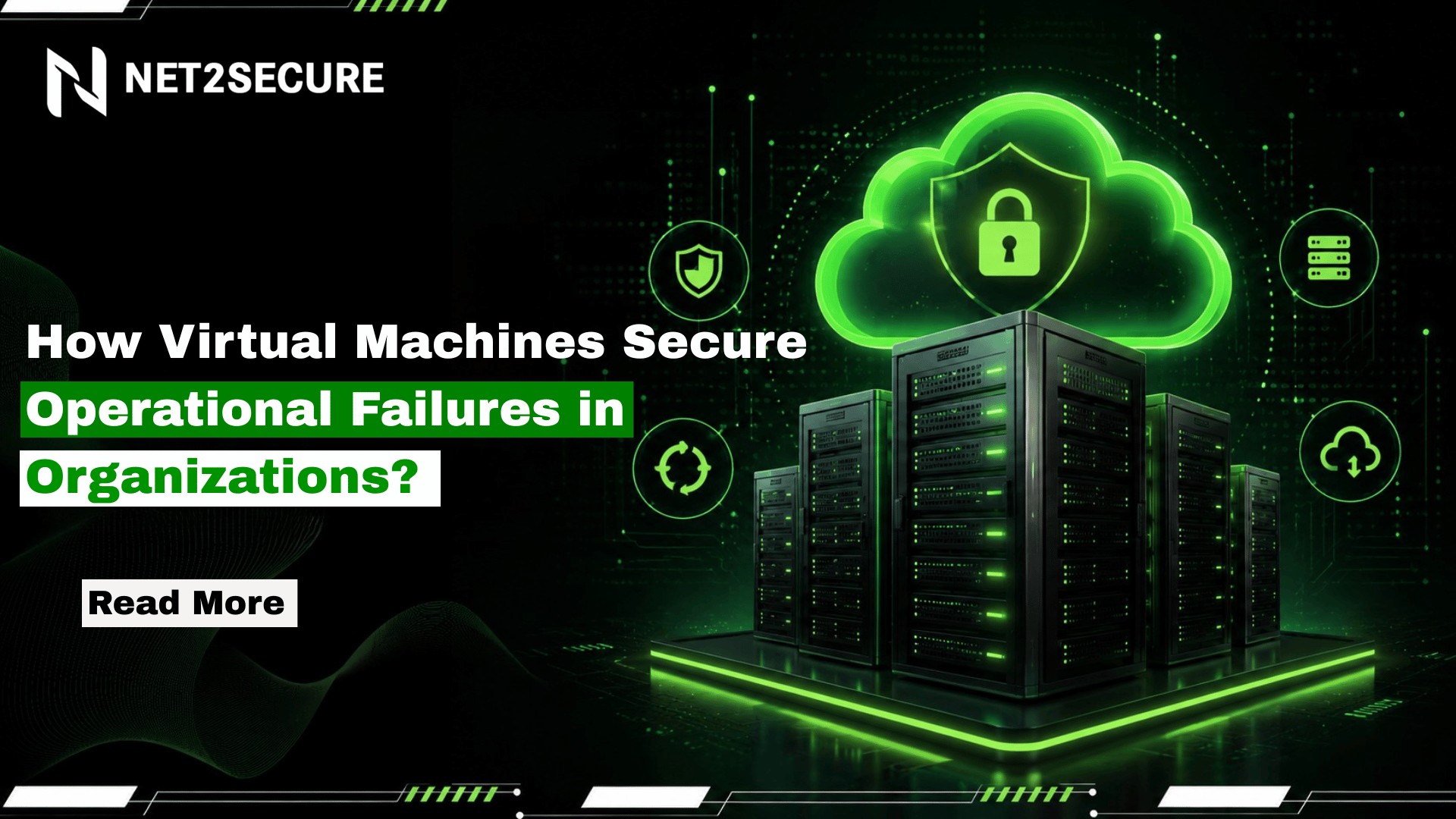 How Virtual Machines Secure Operational Failures in Organizations?